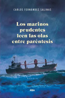LOS MARINOS PRUDENTES LEEN LAS OLAS ENTRE PARÉNTESIS
