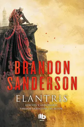 ELANTRIS (EDICIÓN DÉCIMO ANIVERSARIO: VERSIÓN DEFINITIVA DEL AUTOR)