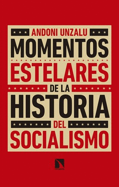MOMENTOS ESTELARES DE LA HISTORIA DEL SOCIALISMO