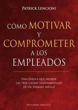 CÓMO MOTIVAR Y COMPROMETER A LOS EMPLEADOS