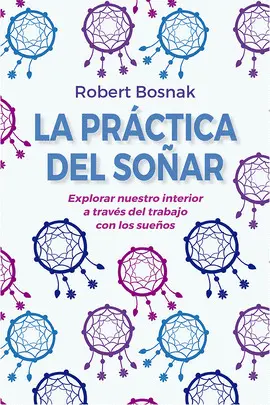 La Práctica del Soñar (N. e. )