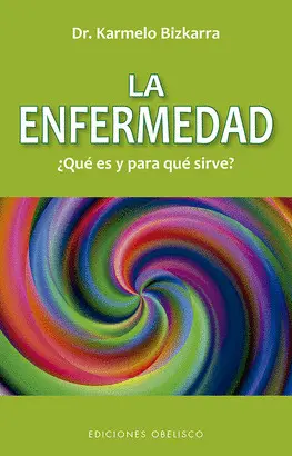 La Enfermedad, ¿Qué Es y para que Sirve? (N. e. )