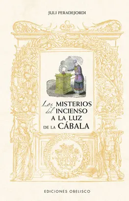 LOS MISTERIOS DEL INCIENSO A LA LUZ DE LA CÁBALA (N.E.)