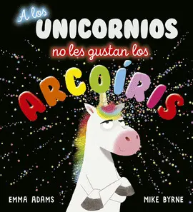 A los Unicornios no les Gustan los Arcoíris