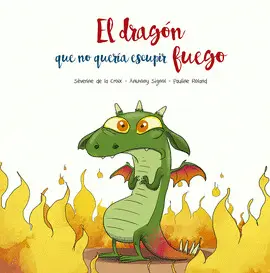 EL DRAGÓN QUE NO QUERÍA ESCUPIR FUEGO