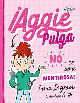 ¡AGGIE PULGA NO ES UNA MENTIROSA!