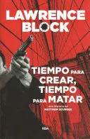 TIEMPO PARA CREAR, TIEMPO PARA MATAR