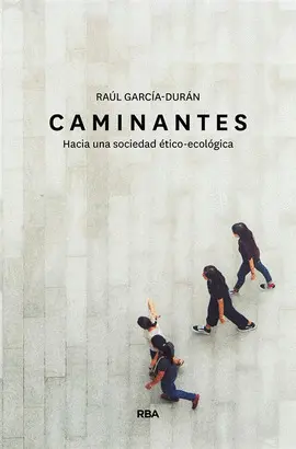 CAMINANTES. HACIA UNA SOCIEDAD ÉTICO-ECOLÓGICA