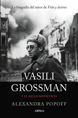 VASILI GROSSMAN Y EL SIGLO SOVIÉTICO