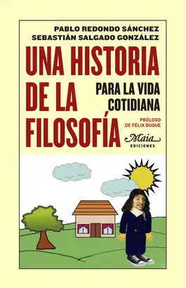 UNA HISTORIA DE LA FILOSOFÍA PARA LA VIDA COTIDIANA