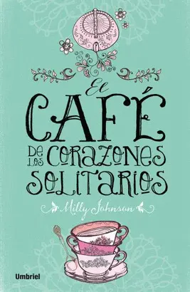 EL CAFÉ DE LOS CORAZONES SOLITARIOS