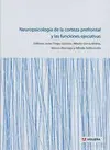 NEUROPSICOLOGÍA DE LA CORTEZA PREFRONTAL Y LAS FUNCIONES EJECUTIVAS