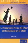 LA PREPARACIÓN FÍSICA DEL FÚTBOL CONTEXTUALIZADA EN EL FÚTBOL