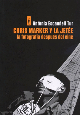 CHRIS MARKER Y LA JETEE