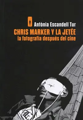 CHRIS MARKER Y LA JETEE