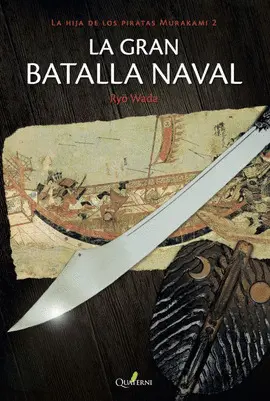 LA GRAN BATALLA NAVAL. LA HIJA DE LOS PIRATAS MURAKAMI 2