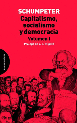 CAPITALISMO, SOCIALISMO Y DEMOCRACIA VOLUMEN I