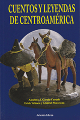 CUENTOS Y LEYENDAS DE CENTROAMERICA