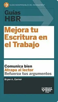 GUÍA HBR: MEJORA TU ESCRITURA EN EL TRABAJO