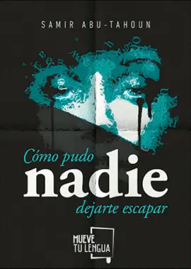 CÓMO PUDO NADIE DEJARTE ESCAPAR