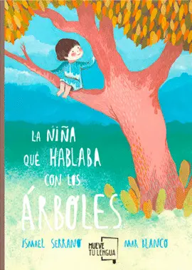 LA NIÑA QUE HABLABA CON LOS ÁRBOLES