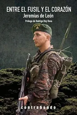 ENTRE EL FUSIL Y EL CORAZÓN