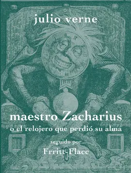 MAESTRO ZACHARIUS O EL RELOJERO QUE PERDIÓ SU ALMA