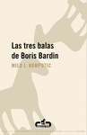 LAS TRES BALAS DE BORIS BARDIN