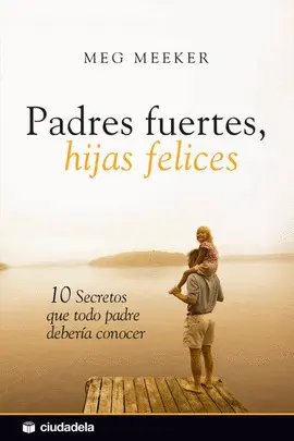 PADRES FUERTES, HIJAS FELICES