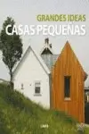 GRANDES IDEAS, CASAS PEQUEÑAS