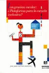 INTEGRACIÓN ESCOLAR: ¿PLATAFORMA PARA LA ESCUELA INCLUSIVA?