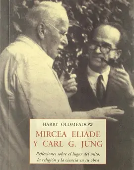 MIRCEA ELIADE Y C ARL  G. JUNG : REFLEXIONES SOBRE EL LUGAR DEL MITO, LA RELIGIÓ