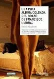 UNA PUTA ALBINA COLGADA DEL BRAZO DE FRANCISCO UMBRAL