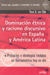 DOMINACION ETNICA Y RACISMO DISCURSIVO EN ESPAÑA Y AMERICA LATINA