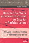DOMINACION ETNICA Y RACISMO DISCURSIVO EN ESPAÑA Y AMERICA LATINA
