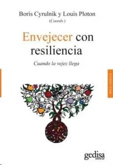 ENVEJECER CON RESILIENCIA. CUANDO LA VEJEZ LLEGA