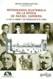 REPENSANDO GUATEMALA EN LA POCA DE RAFAEL CARRERA