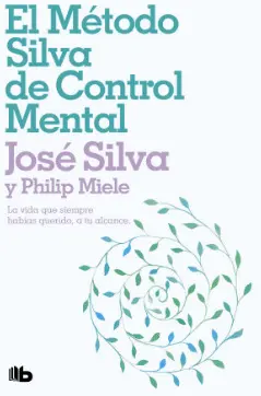 EL MÉTODO SILVA DE CONTROL MENTAL