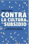 CONTRA LA CULTURA DEL SUBSIDIO