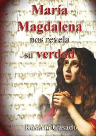 MARIA MAGDALENA NOS REVELA SU VERDAD