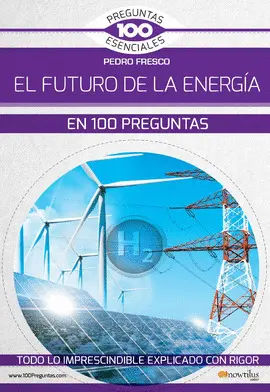 EL FUTURO DE LA ENERGIA EN 100 PREGUNTAS