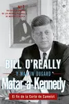 MATAR A KENNEDY : EL FIN DE LA CORTE DE CAMELOT