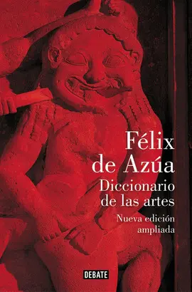 DICCIONARIO DE LAS ARTES (NUEVA EDICIÓN AMPLIADA)