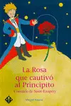 LA ROSA QUE CAUTIVO AL PRINCIPITO