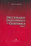 DICCIONARIO ENCICLOPEDICO DE GUATEMALA