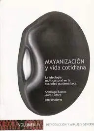 MAYANIZACION Y VIDA COTIDIANA