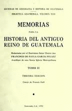 MEMORIAS PARA LA HISTORIA DEL ANTIGUO REINO DE GUATEMALA