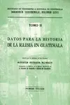 DATOS PARA LA HISTORIA DE LA IGLESIA EN GUATEMALA