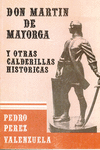DON MARTIN DE MAYORGA Y OTRAS CALDERILLAS HISTORICAS
