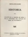 HISTORIA DEL CULTIVO DE LA MORERA DE CHINA Y DE LA INDUSTRIA